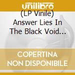 (LP Vinile) Answer Lies In The Black Void (The) - Thou Shallt vinile