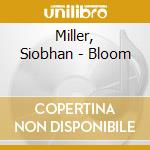 Miller, Siobhan - Bloom
