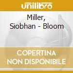 Miller, Siobhan - Bloom cd