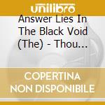 Answer Lies In The Black Void (The) - Thou Shallt cd