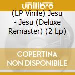 (LP Vinile) Jesu - Jesu (Deluxe Remaster) (2 Lp) vinile