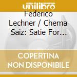 Federico Lechner / Chema Saiz: Satie For Two cd