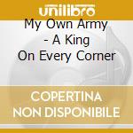 My Own Army - A King On Every Corner cd