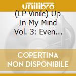 (LP Vinile) Up In My Mind Vol. 3: Even More Fuzzed Out Acid Tabs From The Lysergic '60S / Various vinile
