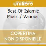 Best Of Islamic Music / Various cd