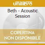 Beth - Acoustic Session cd musicale di Beth