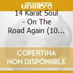 14 Karat Soul - On The Road Again (10 Trax) cd