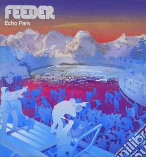 Feeder - Echo Park cd musicale di Feeder