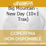 Big Mountain - New Day (10+1 Trax) cd