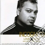 Incognito - Love X Love Who Needs Love - Remix cd