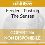 Feeder - Pushing The Senses cd