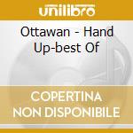 Ottawan - Hand Up-best Of cd musicale di Ottawan