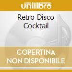 Retro Disco Cocktail cd musicale di Hargent New Media