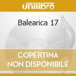Balearica 17 cd musicale di Various Artists