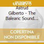 Astrud Gilberto - The Balearic Sound Of... (12') cd
