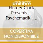 History Clock Presents... Psychemagik - Persian Rub / Tokyo Takedown cd