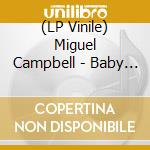 (LP Vinile) Miguel Campbell - Baby I Got It (Clear Vinyl) vinile