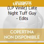 (LP Vinile) Late Night Tuff Guy - Edits vinile