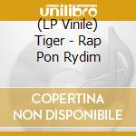 (LP Vinile) Tiger - Rap Pon Rydim vinile