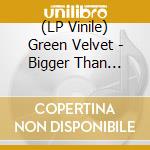 (LP Vinile) Green Velvet - Bigger Than Prince cd