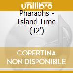 Pharaohs - Island Time (12') cd