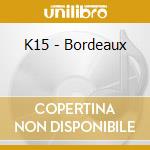 K15 - Bordeaux cd