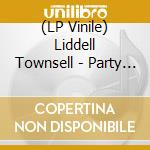 (LP Vinile) Liddell Townsell - Party People Jack Your Body vinile