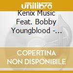Kenix Music Feat. Bobby Youngblood - There's Never Been Someone Like You cd