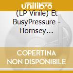 (LP Vinile) Et BusyPressure - Hornsey Hardcore Aka Jerome Hill lp vinile di Et BusyPressure