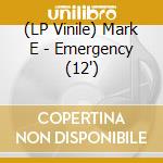 (LP Vinile) Mark E - Emergency (12') vinile