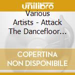 Various Artists - Attack The Dancefloor Volume 8 (12') cd