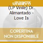 (LP Vinile) Dr. Alimantado - Love Is