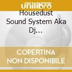 Housedust Sound System Aka Dj Shufflemaster - Chine Syndrome cd