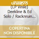 (LP Vinile) Deekline & Ed Solo / Racknruin - Paella / Soundclash vinile