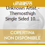 Unknown Artist - Themosthigh Single Sided 10 Inch cd