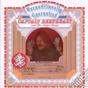 Captain Beefheart & The Magic Band - Unconditionally Guaranteed cd musicale di Captain Beefheart And The Magic Band