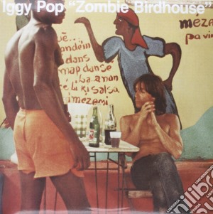 Iggy Pop - Zombie Birdhouse cd musicale di Iggy Pop