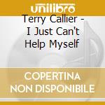 Terry Callier - I Just Can't Help Myself cd