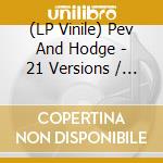 (LP Vinile) Pev And Hodge - 21 Versions / What Your Heart Knows vinile