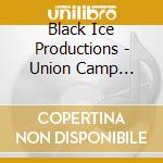 Black Ice Productions - Union Camp Playtime Kids (Ep) cd