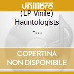 (LP Vinile) Hauntologists - Hauntologists cd