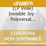(LP Vinile) Invisible Joy - Polyversal Souls lp vinile di Invisible Joy