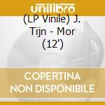 (LP Vinile) J. Tijn - Mor (12") cd