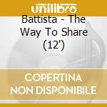 Battista - The Way To Share (12