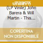 (LP Vinile) John Barera & Will Martin - This Time Ep (12') vinile