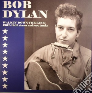 (LP Vinile) Bob Dylan - Walkin' Down The Line: 1962-1963 Demos And Rare Tracks lp vinile di Bob Dylan
