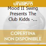 Mood II Swing Presents The Club Kidds - You Can Take Me / During Peak Hours