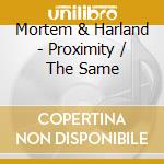 Mortem & Harland - Proximity / The Same cd