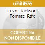 Trevor Jackson - Format: Rtfx cd musicale di Trevor Jackson