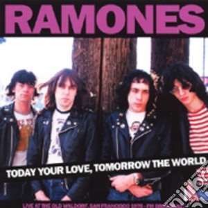(LP Vinile) Ramones (The) - Today Your Love Tomorrow The WorldOld Waldorf Sf Fm Broadcast lp vinile di Ramones